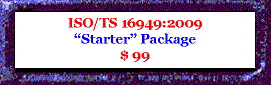 Our ISO/TS 16949:2009 'Starter' Package (containing a quality manual and 'required' procedures/forms) all for only $ 99